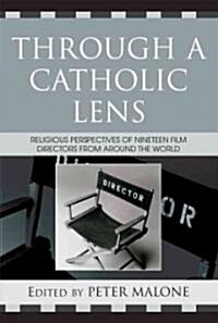 Through a Catholic Lens: Religious Perspectives of 19 Film Directors from Around the World (Paperback)