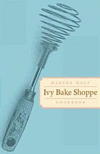 Ivy Bake Shoppe Cookbook (Paperback, Spiral)