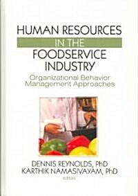 Human Resources in the Foodservice Industry: Organizational Behavior Management Approaches (Hardcover)