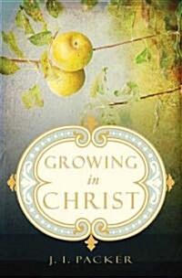 Growing in Christ (Paperback)