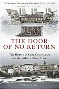 The Door of No Return: The History of Cape Coast Castle and the Atlantic Slave Trade (Hardcover)