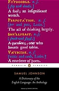A Dictionary of the English Language: an Anthology (Paperback)
