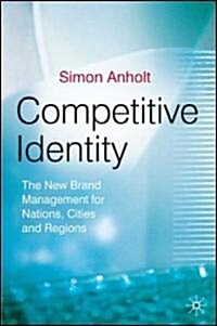 [중고] Competitive Identity : The New Brand Management for Nations, Cities and Regions (Hardcover)