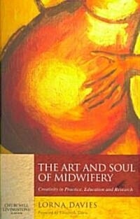 The Art and Soul of Midwifery (Paperback, 1st)