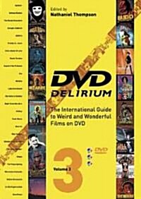 Dvd Delirium Vol.3 : The International Guide to Weird and Wonderful Films on DVD (Paperback)