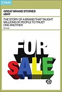 The EBay Phenomenon : How One Brand Taught Millions of Strangers to Trust One Another (Paperback)