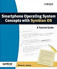 Smartphone Operating System Concepts with Symbian OS : A Tutorial Guide (Paperback)