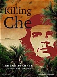 Killing Che (Audio CD, Unabridged)