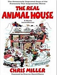 The Real Animal House: The Awesomely Depraved Saga of the Fraternity That Inspired the Movie (Audio CD)