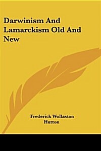 Darwinism and Lamarckism Old and New (Paperback)