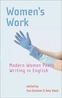 Womens Work : Modern Women Poets Writing in English (Paperback)