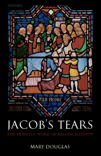 Jacobs Tears : The Priestly Work of Reconciliation (Paperback)