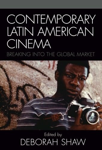 Contemporary Latin American Cinema: Breaking into the Global Market (Paperback)
