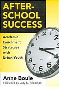 After-School Success: Academic Enrichment Strategies with Urban Youth (Paperback)