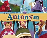 If You Were an Antonym (Library Binding)