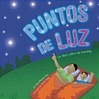 Puntos de Luz: Un Libro Sobre las Estrellas (Library Binding)