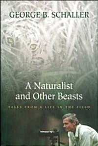 A Naturalist and Other Beasts (Hardcover, 1st)