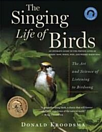 The Singing Life of Birds (Paperback, Compact Disc, RE)