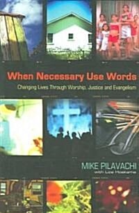 When Necessary Use Words (Paperback)