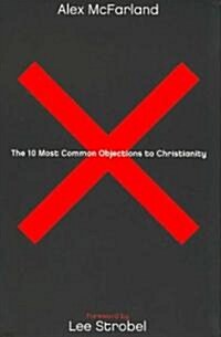 [중고] The 10 Most Common Objections to Christianity (Paperback)