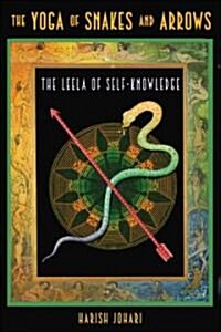 The Yoga of Snakes and Arrows: The Leela of Self-Knowledge [With Fold Out Gameboard] (Paperback, 3, Edition, New of)