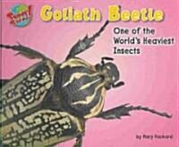 Goliath Beetle: One of the Worlds Heaviest Insects (Library Binding)