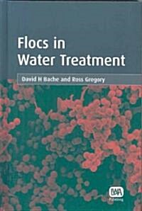 Flocs in Water Treatment (Hardcover, 30th)
