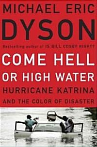 Come Hell or High Water: Hurricane Katrina and the Color of Disaster (Paperback)