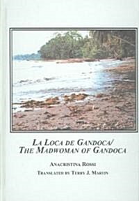 La Loca De Gandoca/ The Madwoman Of Gandoca (Hardcover)