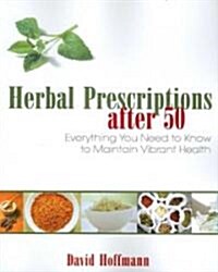 Herbal Prescriptions After 50 (Paperback, 2nd, Revised, Expanded)