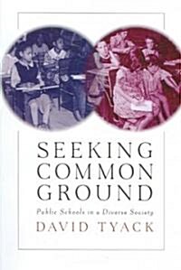 Seeking Common Ground: Public Schools in a Diverse Society (Paperback)