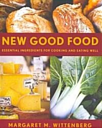 New Good Food: Essential Ingredients for Cooking and Eating Well (Paperback, Revised)