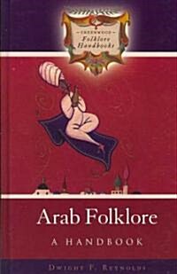 Arab Folklore: A Handbook (Hardcover)