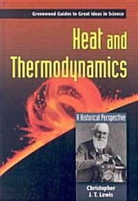 Heat and Thermodynamics: A Historical Perspective (Hardcover)