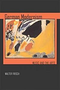 German Modernism: Music and the Arts Volume 3 (Paperback)