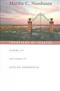 Frontiers of Justice: Disability, Nationality, Species Membership (Paperback)
