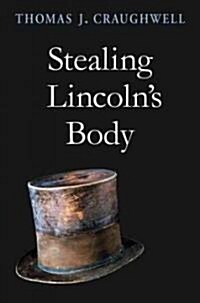 Stealing Lincolns Body (Hardcover)