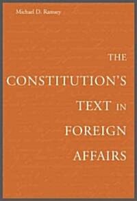 The Constitutions Text in Foreign Affairs (Hardcover)