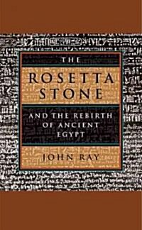 The Rosetta Stone and the Rebirth of Ancient Egypt (Hardcover)