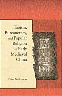 Taoism, Bureaucracy, and Popular Religion in Early Medieval China (Hardcover)