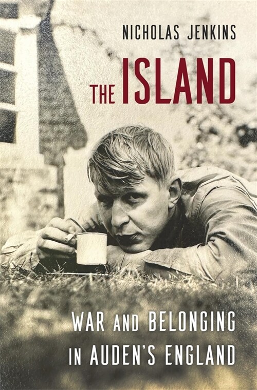 The Island: War and Belonging in Audens England (Hardcover)