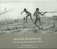 Michael Rockefeller: New Guinea Photographs, 1961 (Paperback)