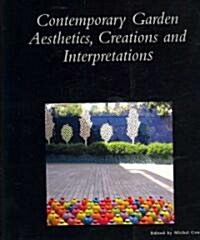 Contemporary Garden Aesthetics, Creations and Interpretations (Paperback)