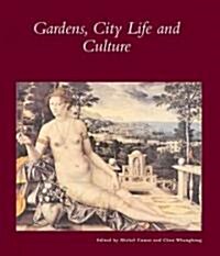 Gardens, City Life and Culture: A World Tour (Paperback)