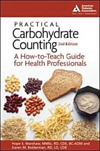 Practical Carbohydrate Counting: A How-To-Teach Guide for Health Professionals (Paperback, 2)