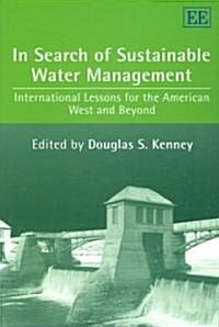In Search of Sustainable Water Management : International Lessons for the American West and Beyond (Paperback)