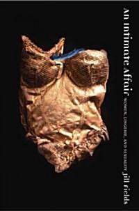 An Intimate Affair: Women, Lingerie, and Sexuality (Paperback)