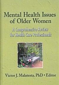 Mental Health Issues of Older Women: A Comprehensive Review for Health Care Professionals (Hardcover)