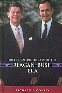 Historical Dictionary of the Reagan-Bush Era (Hardcover)