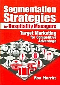 Segmentation Strategies for Hospitality Managers (Hardcover)